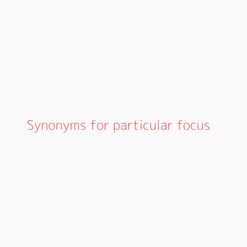 Focus synonym